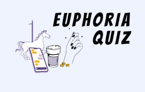 Text Euphoria Quiz with image of phone, coffee, nails and hobby horse