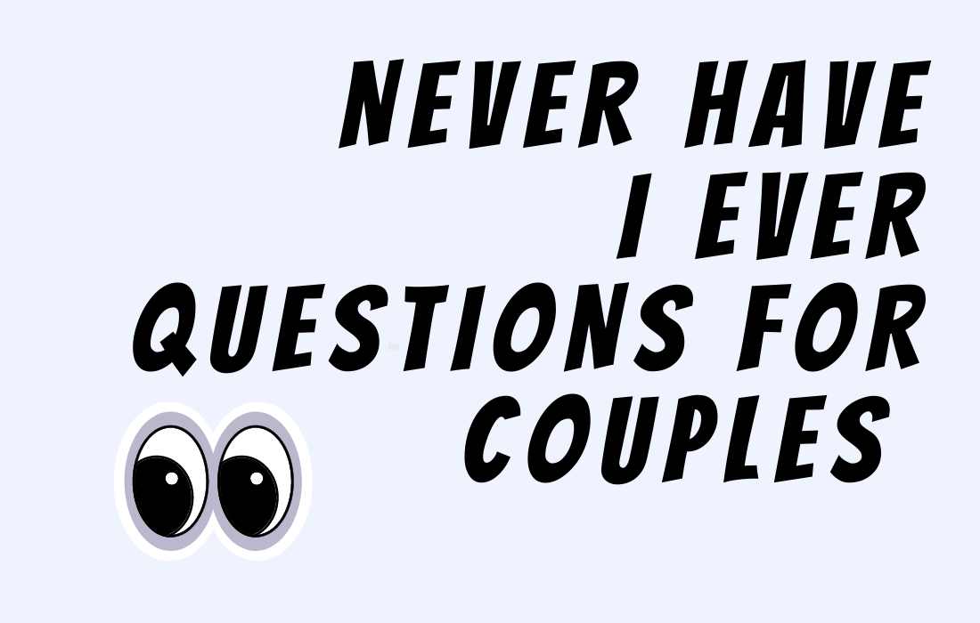 Text Never Have I Ever Questions For Couples Image Open Eyes