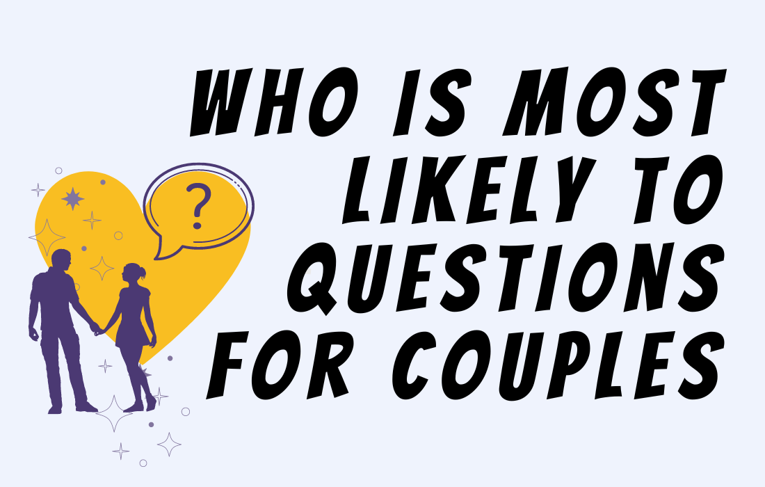 Illustration of couples holding hand with yellow heart, question mark and purple sparkle in the background wit text in all caps who is most likely to questions for couples