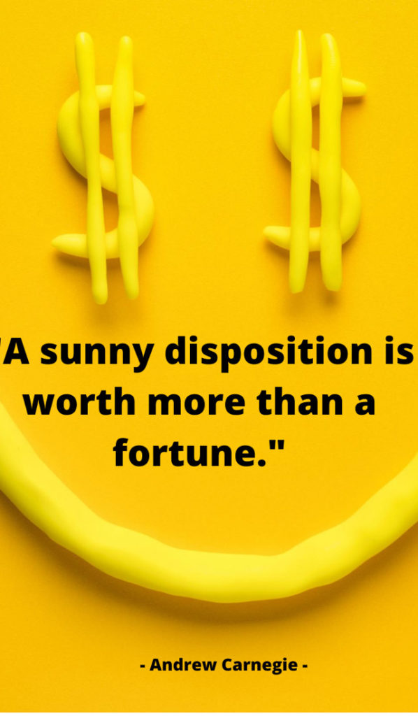 Text A sunny disposition is worth more than a fortune. Image of yellow face with dollar signs for eyes