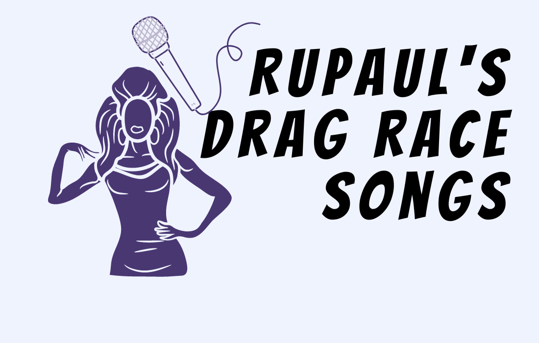 Text says Rupauls Drag Race Songs with image of queen and microphone