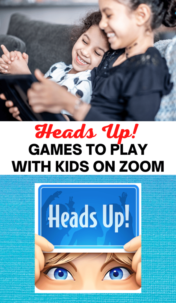 Text Heads-up.-Zoom-games-to-play-with-kids-and-Zoom-activities with image of Heads Up game and parent and child playing on tablet