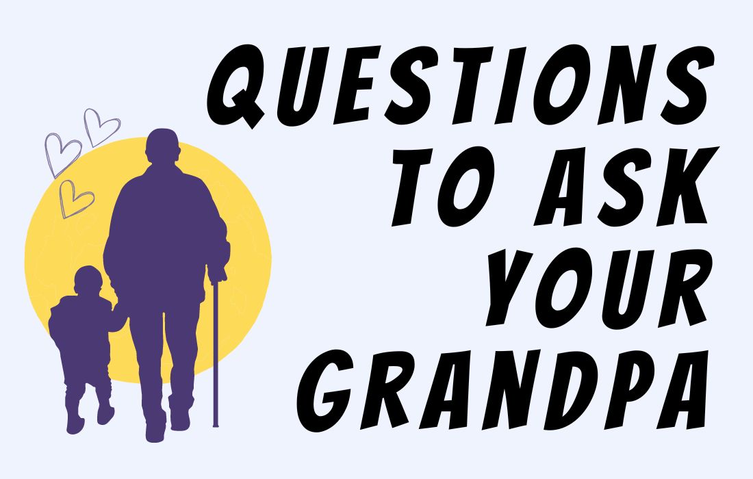 Illustration of grandfather and child walking together beside text Questions to Ask Your Grandpa in all caps.
