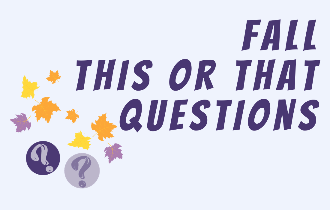 Post title Fall This or That Questions beside illustration of fall leaves in yellow and purple color along with two circles with question mark.