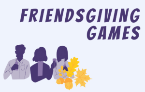 Post title Friendsgiving Games besides illustration of three friends holding drinks with acorn beside them.